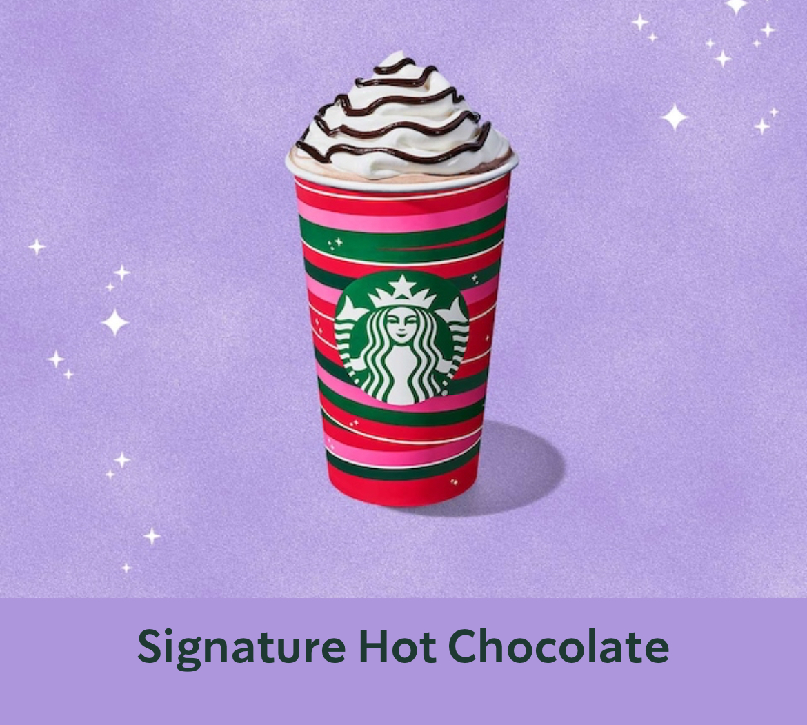 Starbucks' rich and must have fan favorite hot chocolate. 